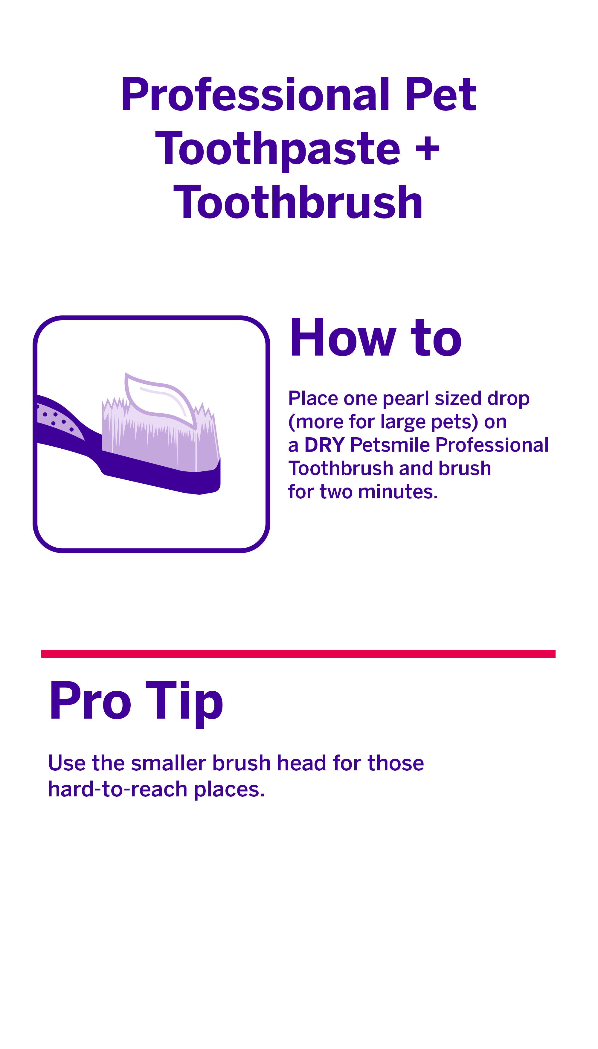 Instructional graphic for petsmile Professional Toothpaste Rotisserie Chicken Large & Professional Pet Toothbrush, showing a toothbrush icon, Calprox formula usage steps, and a pro tip: use a smaller brush head for hard-to-reach areas.